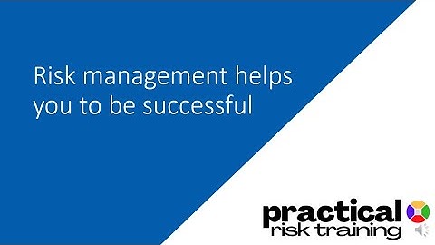 Risk management helps you to be successful (PracticalRiskTraining.com)