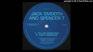 A - Jack Smooth & Spencer T - Tell Me Something