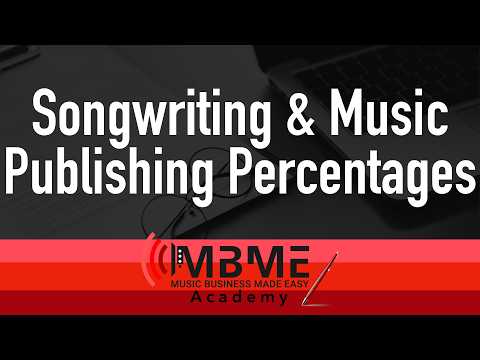 3  Songwriting &amp; Music Publishing Percentages