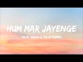Hum Mar Jayenge Lyrical Video Arijit Singh Tulsi Kumar Aashiqui 2 Bollywood Romantic Song