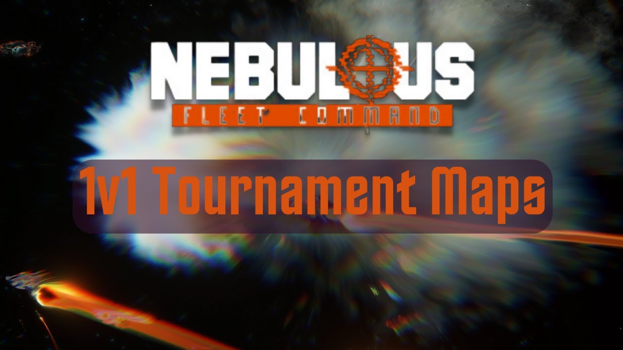 Nebulous Fleet Command - 6k Point 1v1 Tournament - Map Options