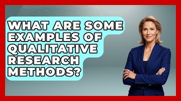 What Are Some Examples of Qualitative Research Methods? - The Friendly Statistician