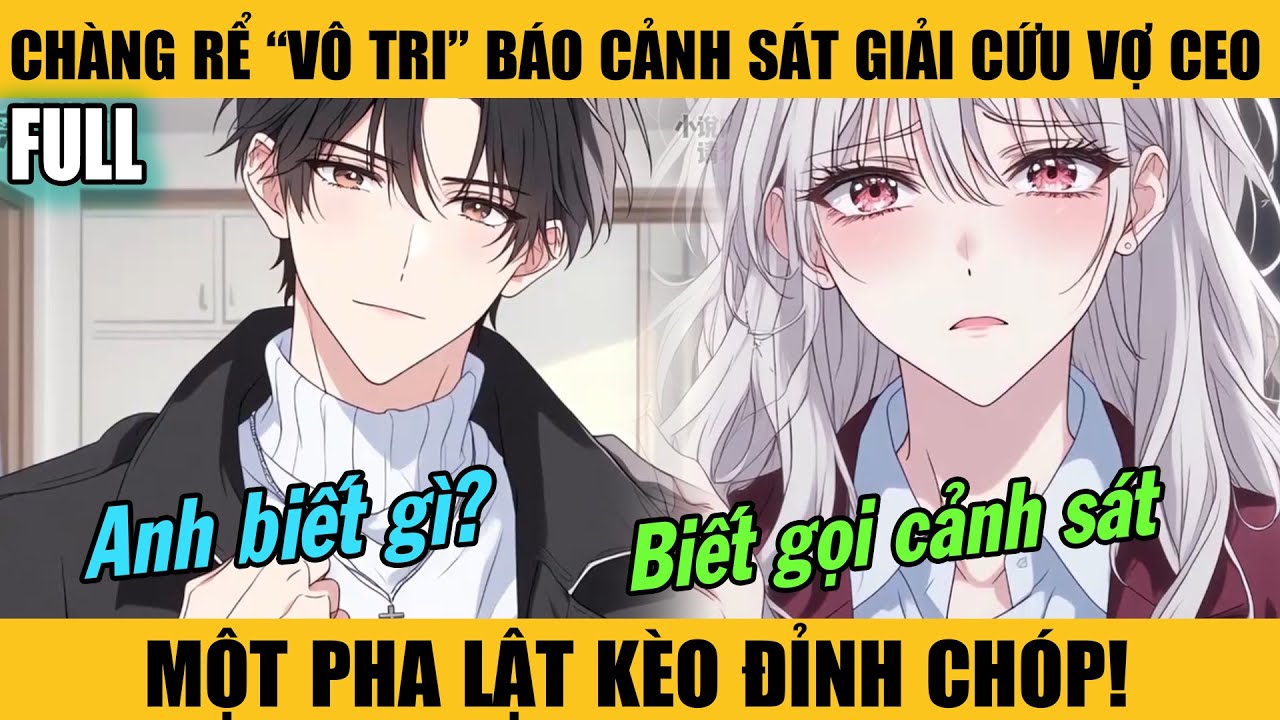 Full |CHÀNG RỂ “VÔ TRI” BÁO CẢNH SÁT GIẢI CỨU VỢ CEO — MỘT PHA LẬT KÈO ĐỈNH CHÓP!
