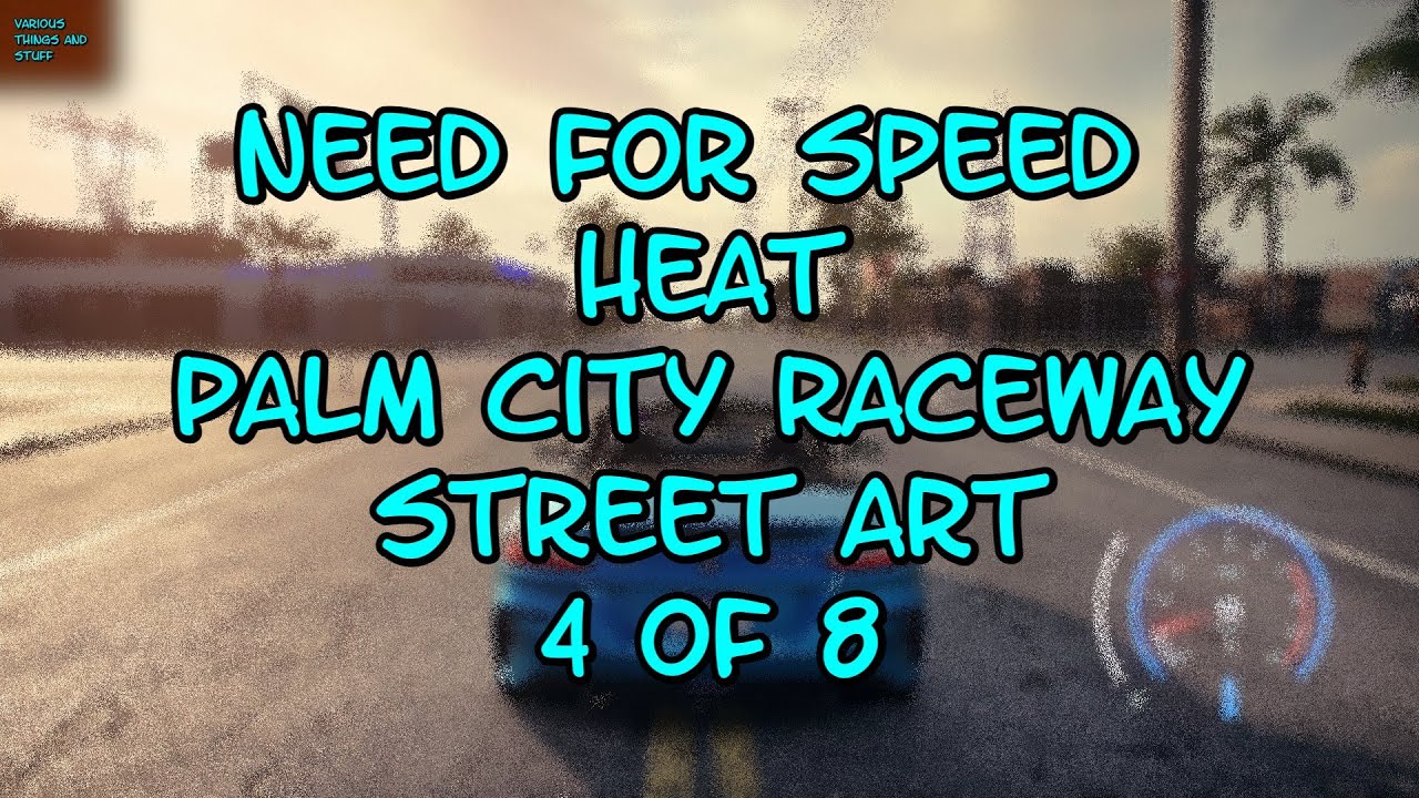 Need For Speed HEAT Street Art #4 Palm City Raceway VTAS 2025