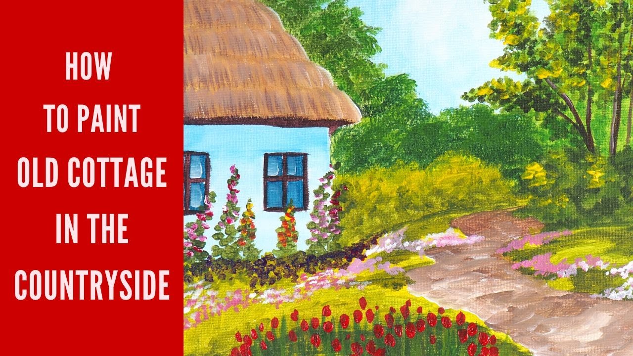 How to Paint Old Cottage in the Countryside | Easy Acrylic Painting ...