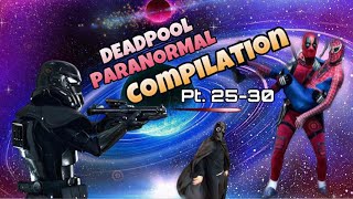 Best of Deadpool Paranormal Compilation Pt. 25-30 (FUNNY)