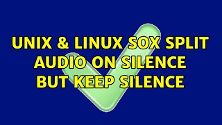 Unix & Linux: sox: Split audio on silence but keep silence