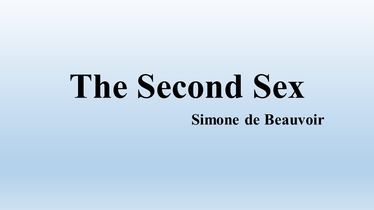 Simone de Beauvoir,, "The Second Sex" (Summary/Notes) - YouTube