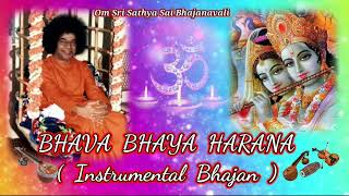 Bhava Bhaya Harana Instrumental Bhajan Sri Sathya Sai Baba Bhajans
