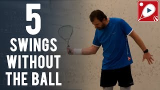 5 Swings to improve your squash WITHOUT the ball!