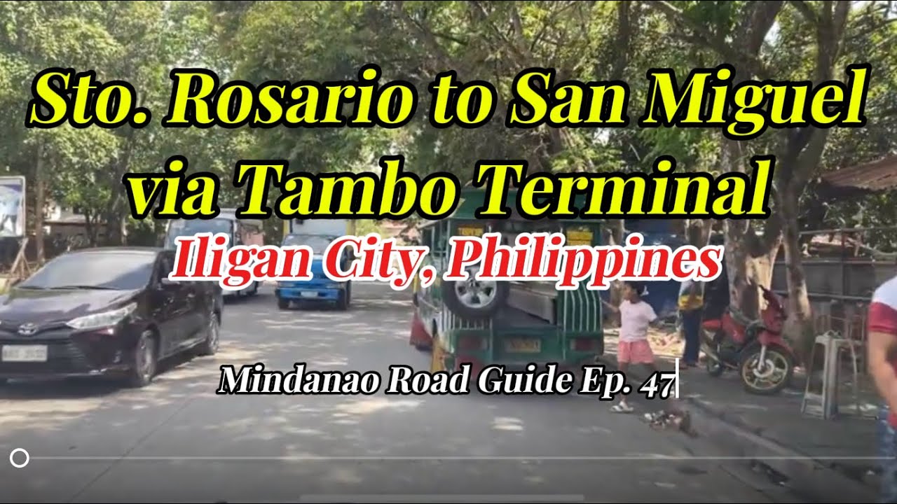 Iligan City Driving | Santo Rosario to San Miguel via Tambo Terminal | May 2024