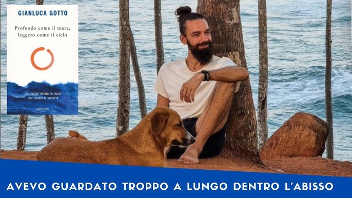 Dal libro di Gianluca Gotto Profondo come il mare, leggero come il cielo  