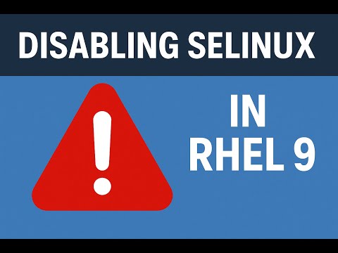 How to Disable SELinux in Red Hat Enterprise Linux 9