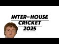 Inter-house Cricket 2025