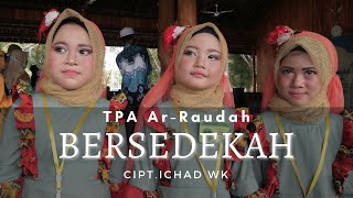 Bersedekah Nasyid FASI (Cipt : Ichad WK) BY TPA Ar-Raudah