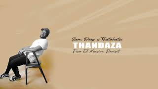Sam Deep U0026 Thatohatsi    Thandaza fiso El A Revisit