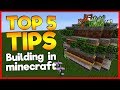 TOP 5 TIPS FOR BUILDING IN MINECRAFT!