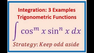 Trigonometric Integration by u-Substitution cos^mx sin^nx 3 Examples Substitution Strategy