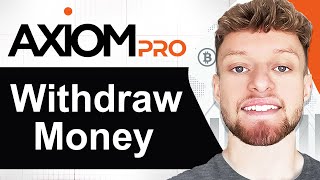 How To Withdraw Money From Axiom Pro (Step By Step)