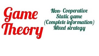 Game theory | part 3| mixed strategy|non- cooperative static game of complete information screenshot 5