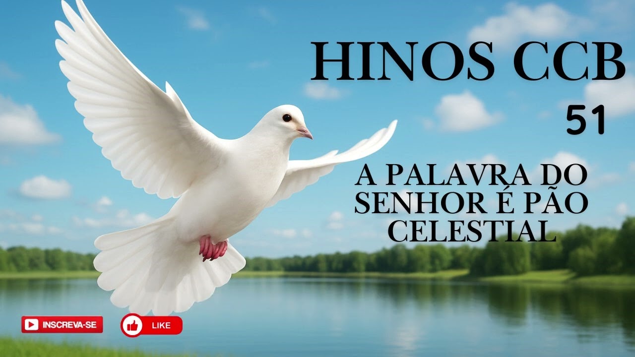 HINO CCB 51 - A PALAVRA DO SENHOR É PÃO CELESTIAL