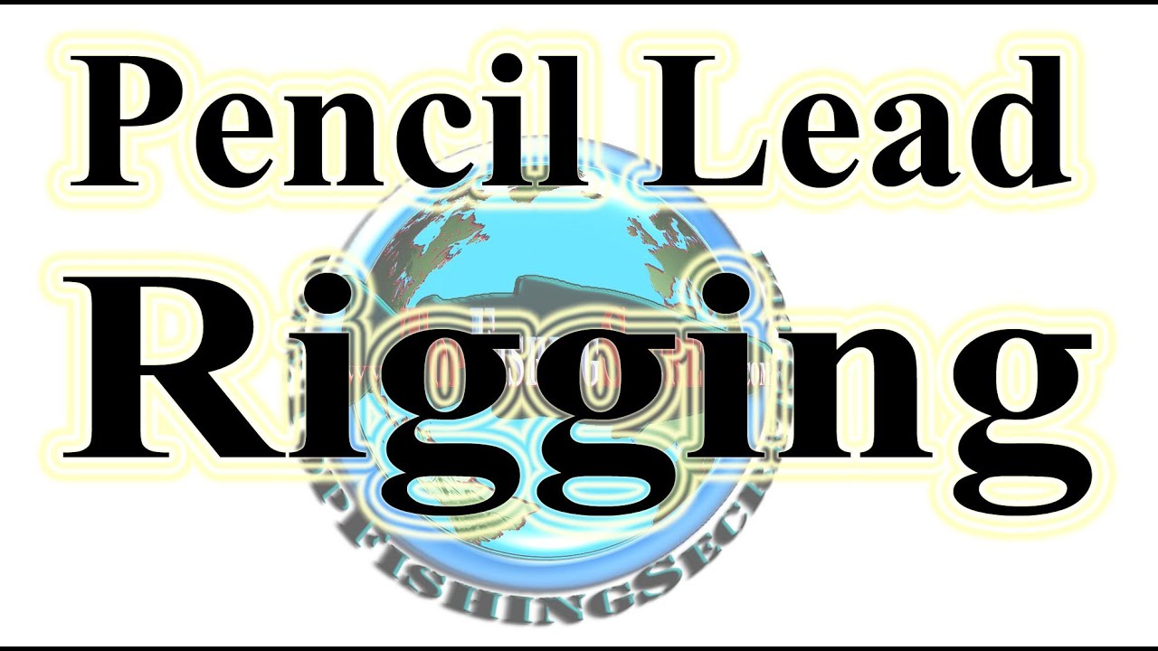 Pencil Lead Rigging: Fishing Weights 