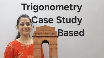 Class 10th Maths Trigonometry Case Study Based Question 