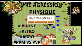 DOFUS RETRO PVP BOUNE - SRAM 134 OPTI PVP VS OSA PVM 154 - JE VIENDRAI REPRENDRE CE QUI M&#39;APPARTIENT