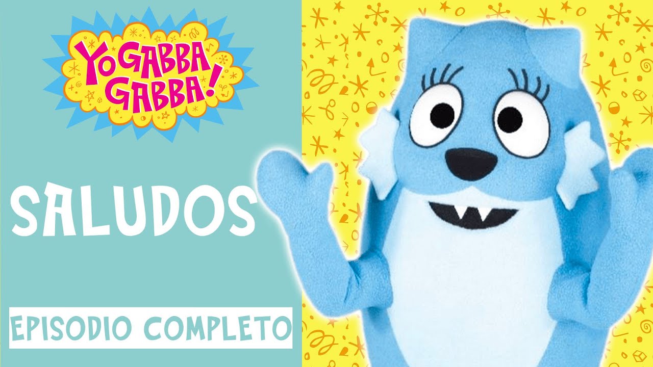 Saludos | Yo Gabba Gabba en Español | Episodio Completo | Dibujos ...
