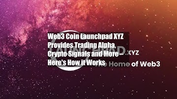 Web3 Coin Launchpad XYZ Provides Trading Alpha, Crypto Signals and More – Here
