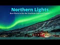 Northern Lights | 5 Best Places to See the Northern Lights in Europe and the Best Time to See Them