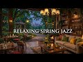 Peaceful Spring Coffee Shop Ambience 🌿 Soft Piano Jazz Music for Deep Focus, Study & Work ☕