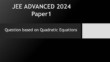JEE Advanced 2021 | Paper 1 | Quadratic Equations