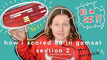 How I scored 80 (top 0.7%) in Section 2 of the GAMSAT (and how you can too)