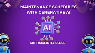 Maintenance Schedules with Generative AI