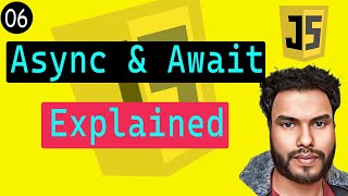 #06 Async and Await : Simplifying Asynchronous JavaScript Code