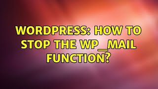 Wordpress: How to stop the wp_mail function (5 Solutions!!)