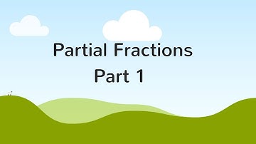 Partial Fraction Decomposition (Part 1)