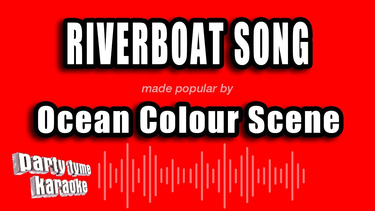 Ocean Colour Scene - Riverboat Song (Karaoke Version) - YouTube