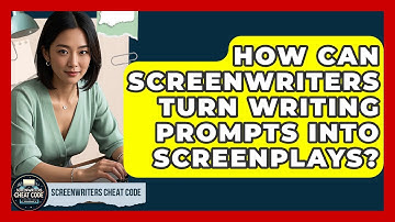 How Can Screenwriters Turn Writing Prompts Into Screenplays? - Screenwriter