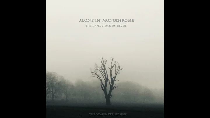 "Alone In Monochrome" - The Randy Dandy Revue