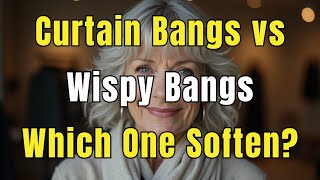 Curtain & Wispy Bangs for Women Over 60 | Soft, Elegant, Ageless Style screenshot 3