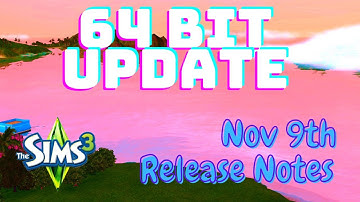 Sims 3 - 64 Bit Update For Mac -  Nov 9th Release Notes