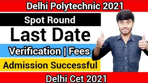 Delhi Polytechnic 2021 : Spot Round 02 Last Date | Verification & Fees Payment |Admission Successful