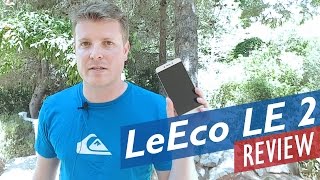 LeEco LE 2 X620 Review Full In-Depth With Gaming & Camera Samples