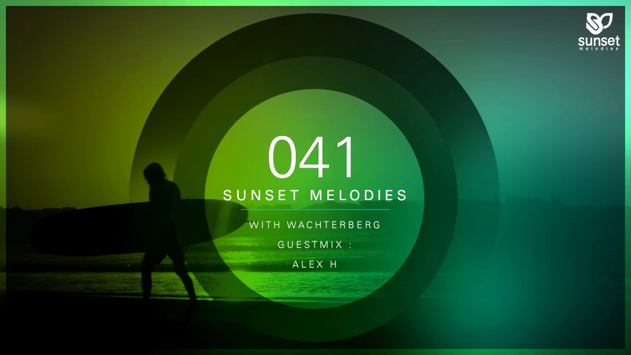 Sunset Melodies 041 with Wachterberg (incl. Alex H Guest Mix)