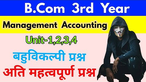 B.com 3rd year Management Accounting Objective Question, MCQ, By Suraj raj