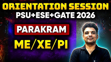 GATE 2026 Preparation | ME | XE | PI | Parakram Batch | Orientation Session