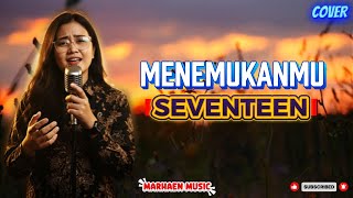 Menemukanmu  Seventeen   Jazz Cover Romantis U0026 Menyentuh Hati