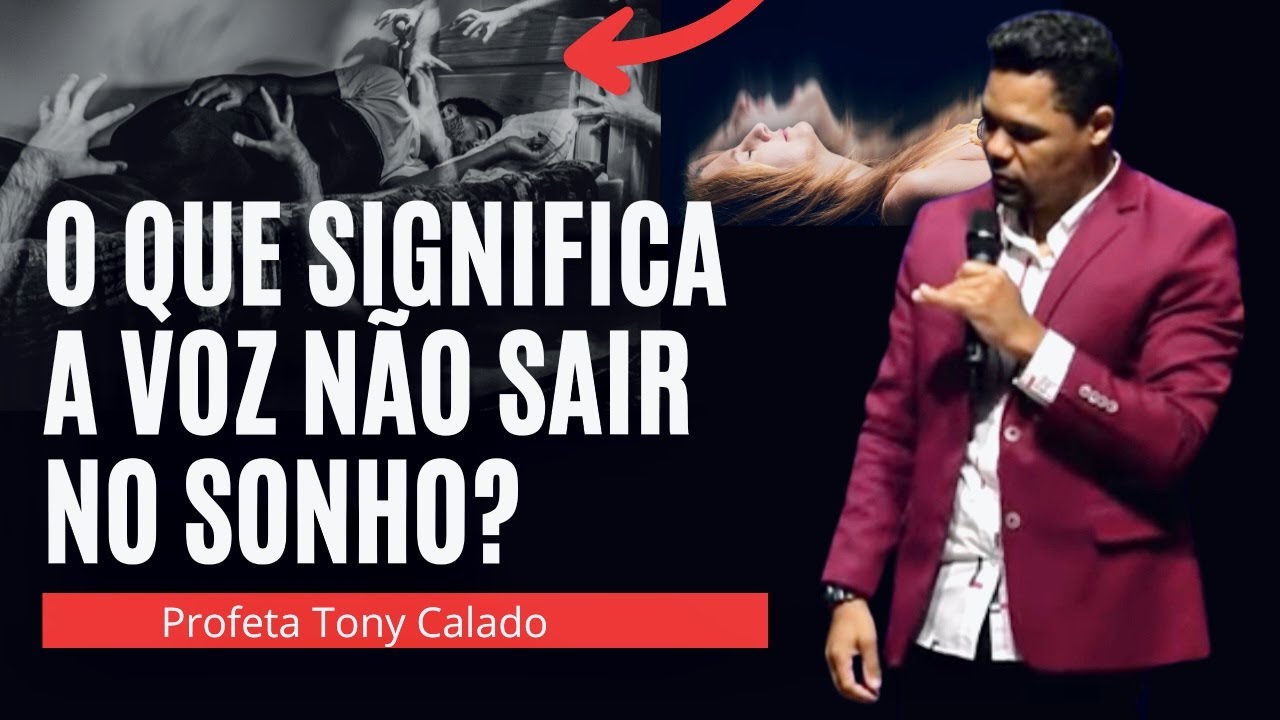 O Que Significa A Voz Não Sair No Sonho | Tony Calado